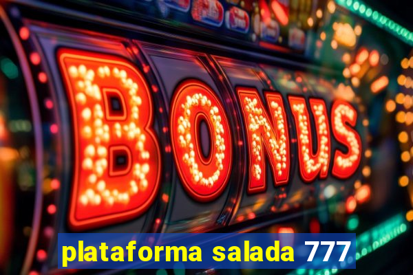 plataforma salada 777